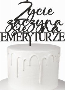 TOPPER ŻYCIE ZACZYNA SIĘ NA EMERYTURZE