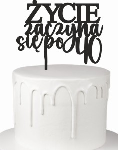 Topper życie zaczyna się po + dowolna liczba