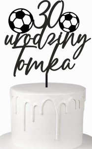 Topper na tort piłkarz piłka nożna + dowolne imię wiek liczba