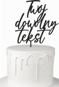 Topper personalizowany Twój dowolny tekst
