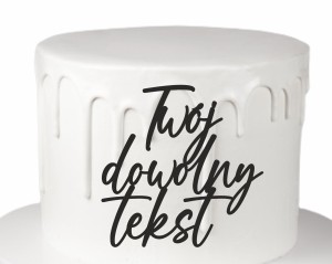 Dekor personalizowany Twój dowolny tekst